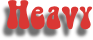 Heavy
