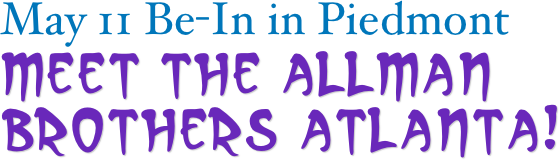 May 11 Be-In in Piedmont
Meet The Allman Brothers Atlanta!