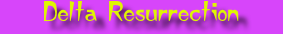 Delta Resurrection 