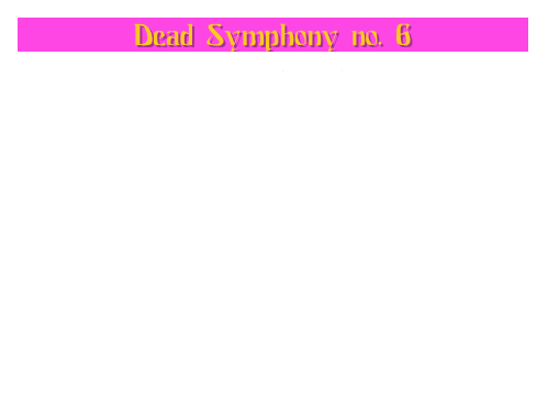 Dead Symphony no. 6
http://www.deadsymphony.com/