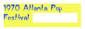1970 Atlanta Pop Festival at Byron, Ga.